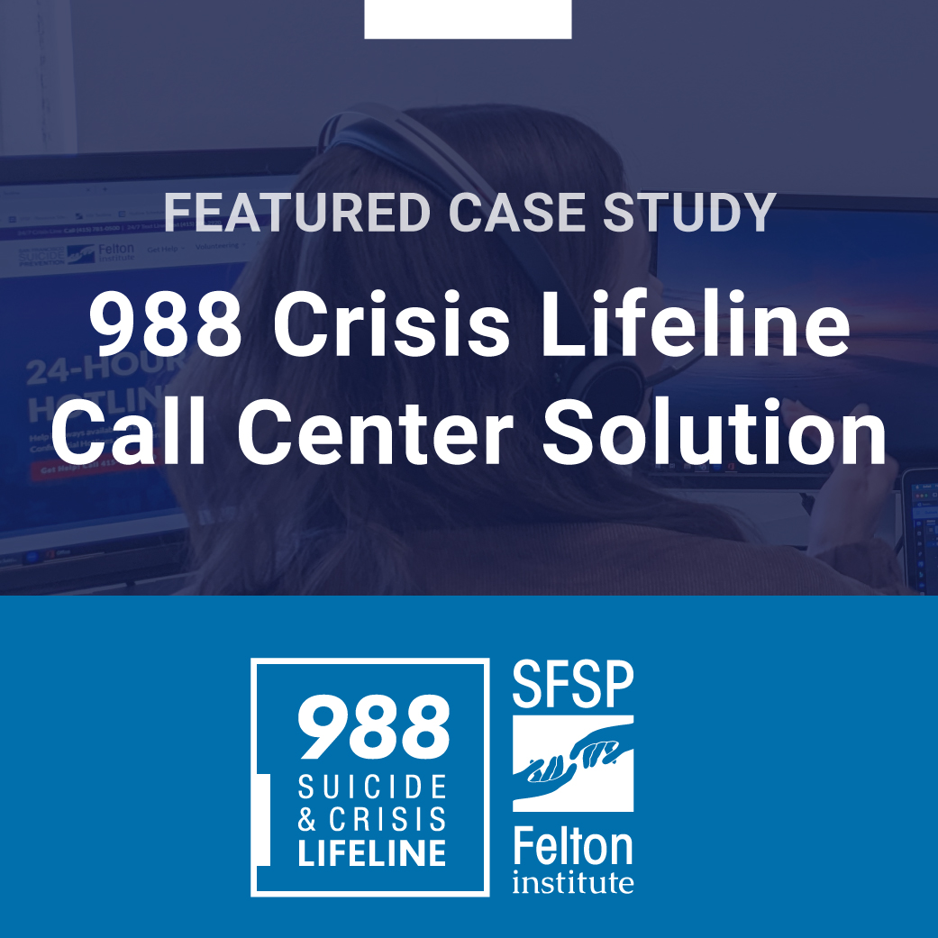 Case Study Spotlight, San Francisco Suicide Prevention Felton Institute Crisis Hotline